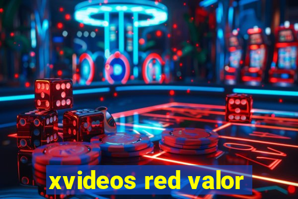 xvideos red valor